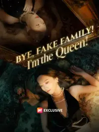 Bye, Fake Family! I'm the Queen! cover