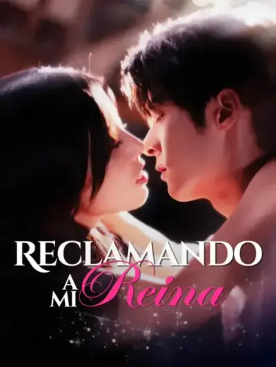 Reclamando a mi reina – portada del dorama corto