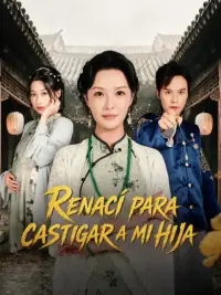 Renací para castigar a mi hija completo