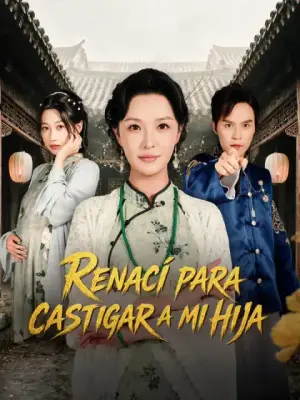 Renací para castigar a mi hija completo