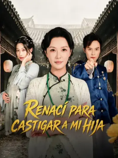 Renací para castigar a mi hija – portada del dorama corto