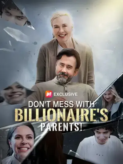 Don't mess with billionaire's parents! — vertical poster