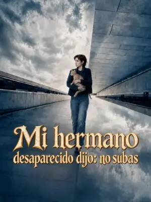 Mi hermano desaparecido dijo: no subas completo