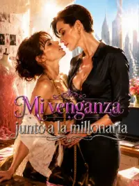 Mi venganza junto a la millonaria completo