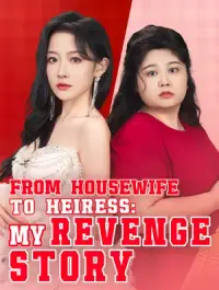 From Housewife to Heiress: My Revenge Story cover