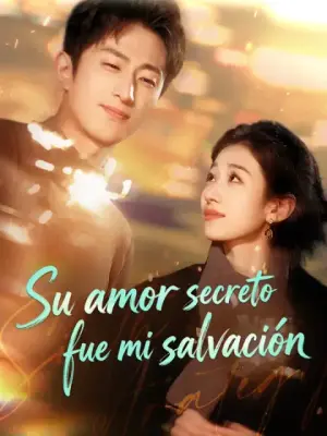 Su amor secreto fue mi salvación – dorama corto