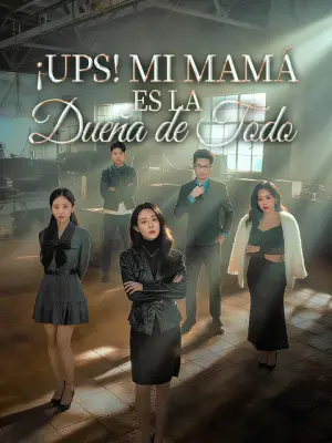 ¡Ups! Mi Mamá es la Dueña de Todo – dorama corto