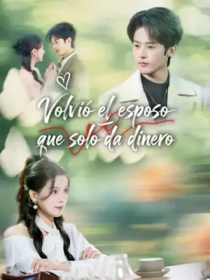 Volvió el esposo que solo da dinero – dorama corto
