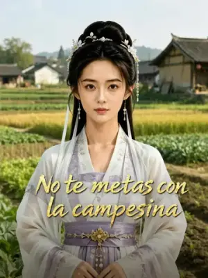No te metas con la campesina – dorama corto
