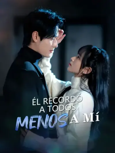 Él recordó a todos, menos a mí – portada del dorama corto