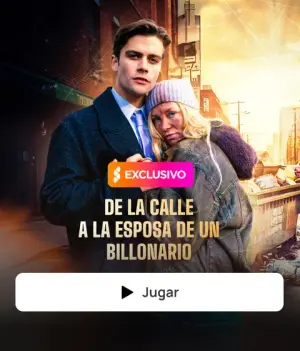 DE LA CALLE A LA ESPOSA DE UN BILLONARIO – dorama corto