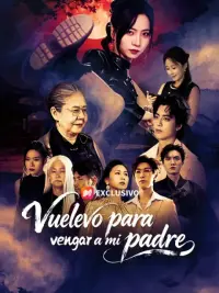 Vuelvo para vengar a mi padre completo