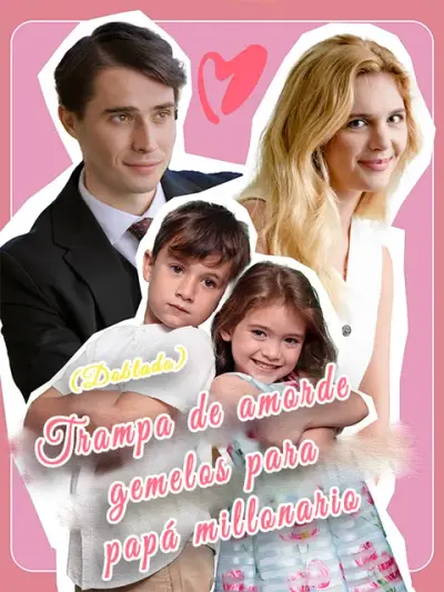 Trampa de amor de gemelos para papá millonario – portada del dorama corto