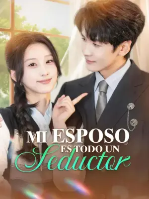 Mi esposo es todo un seductor – dorama corto