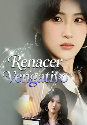 Renacer vengativo – dorama corto