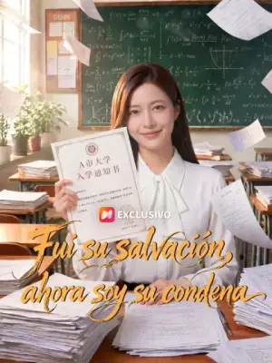 Fui su salvación, ahora soy su condena completo