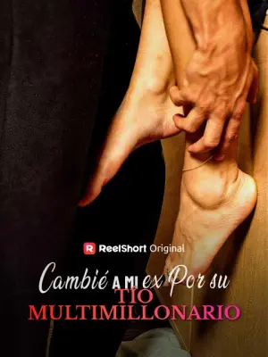 Cambié a mi ex por su tío multimillonario – dorama corto