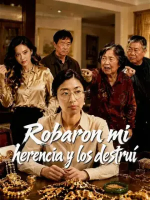 Robaron mi herencia y los destruí – dorama corto