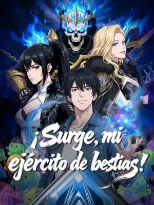 ¡Surge, mi ejército de bestias! completo