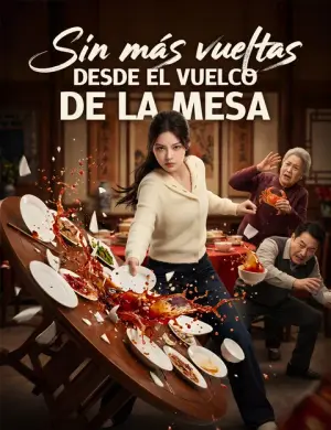 Sin más vueltas desde el vuelco de la mesa – dorama corto