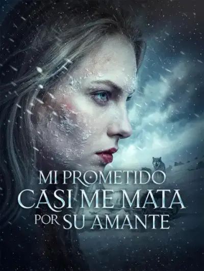 Mi prometido casi me mata por su amante — portada