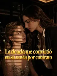 La deuda me convirtió en su novia por contrato completo