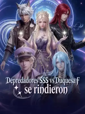 Depredadores SSS vs Duquesa F: se rindieron – dorama corto