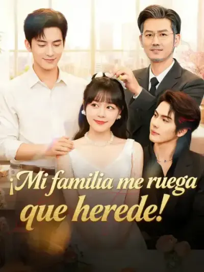 ¡Mi familia me ruega que herede! – portada del dorama corto