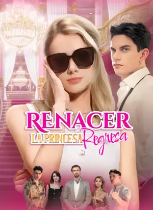 Renacer: La princesa regresa completo