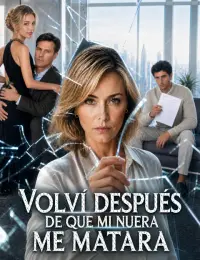 Volví después de que mi nuera me matara completo
