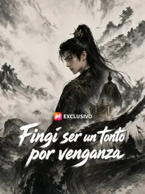 Fingí ser un tonto por venganza completo