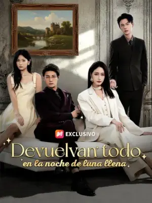 Devuelvan todo en la noche de luna llena – dorama corto