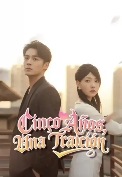 Cinco Años, Una Traición – portada del dorama corto