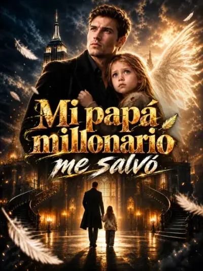 Mi papá millonario me salvó – portada del dorama corto