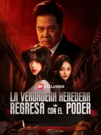 La verdadera heredera regresa con el poder completo