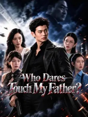 Who Dares Touch My Father?