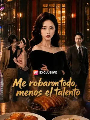 Me robaron todo, menos el talento – dorama corto