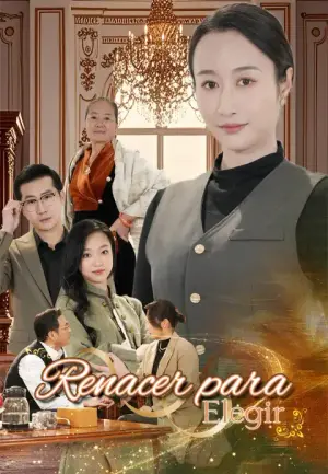 Renacer para Elegir – dorama corto