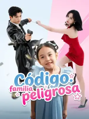 Código: familia peligrosa – dorama corto