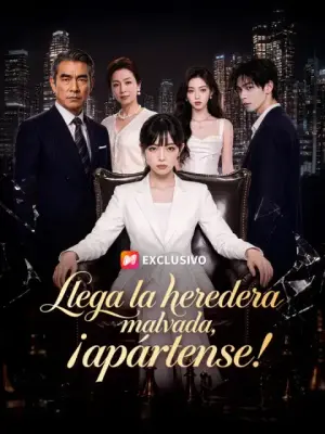Llega la heredera malvada, ¡apártense! completo