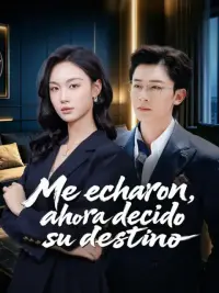 Me echaron, ahora decido su destino completo