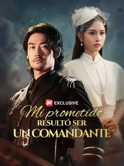 Mi prometido resultó ser un comandante – portada del dorama corto