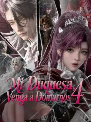 Mi Duquesa, venga a domarnos 4 completo
