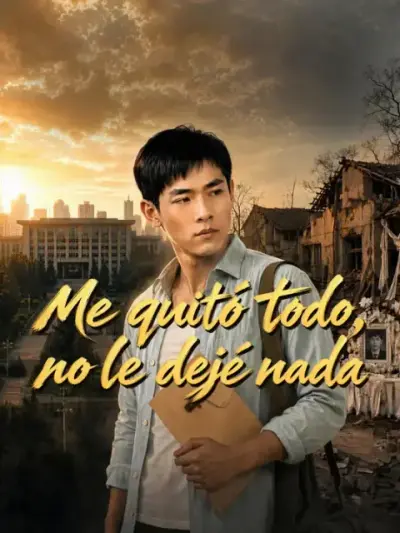 Me quitó todo, no le dejé nada – portada del dorama corto