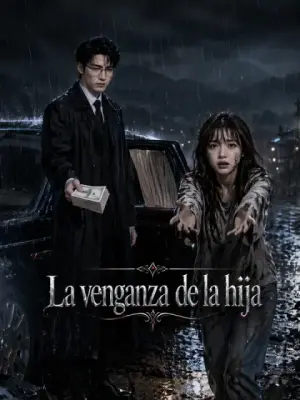 La venganza de la hija – dorama corto