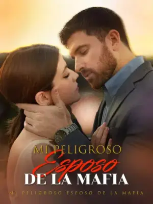 Mi Peligroso Esposo de la Mafia completo