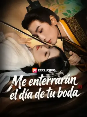 Me enterrarán el día de tu boda – dorama corto