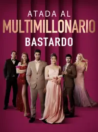 Atada al Multimillonario Bastardo completo