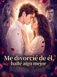 Me divorcié de él, hallé algo mejor completo
