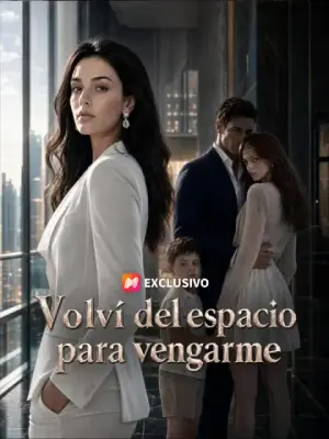 Volví del espacio para vengarme – dorama corto